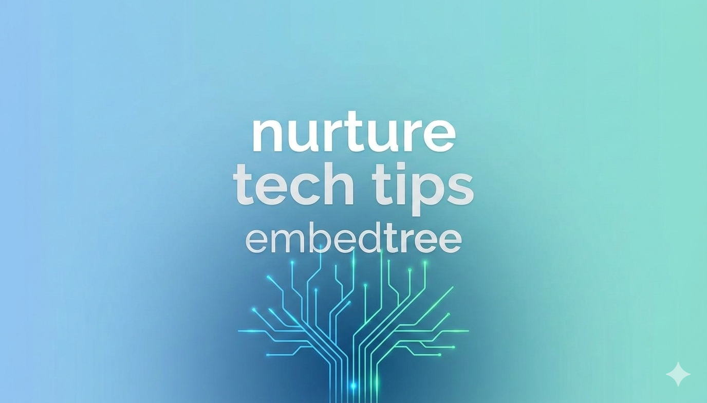 nurture tech tips embedtree