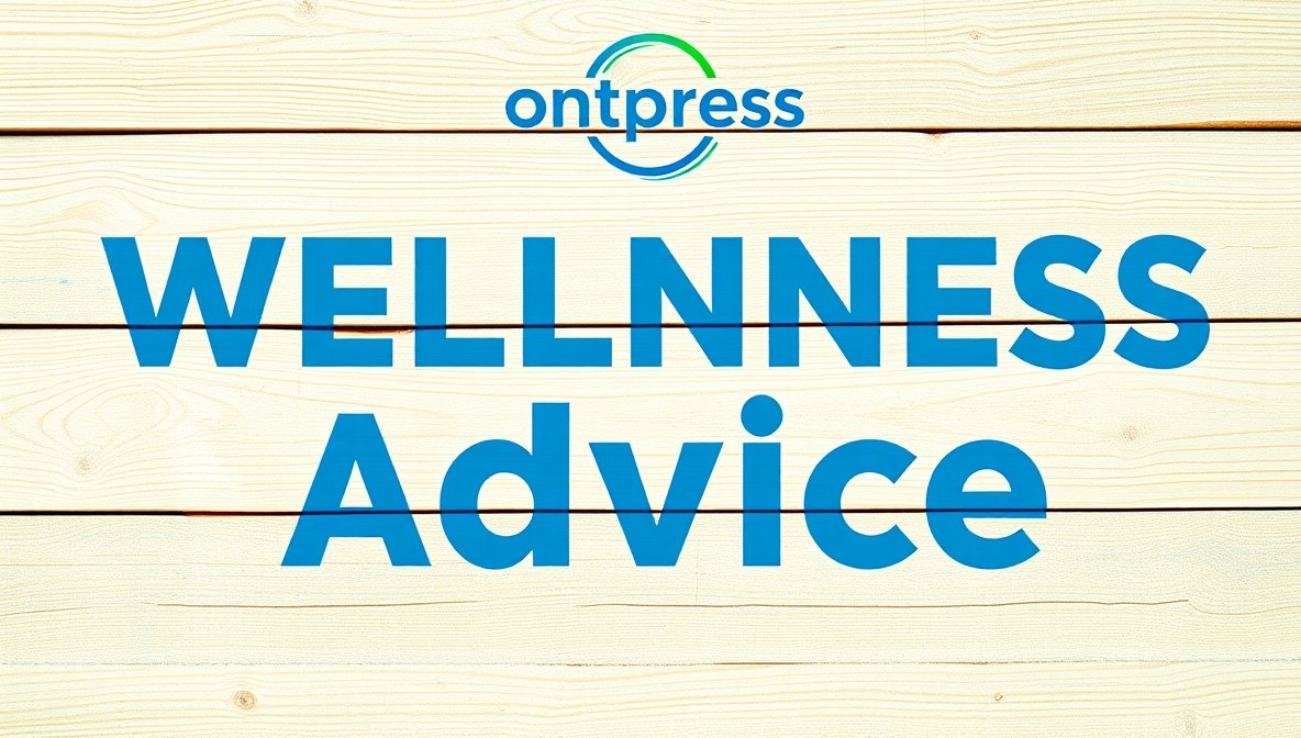 ontpwellness advice by ontpress